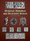 Cover: Medieval Alphabets and Decorative Devices - Dover Publications Inc.