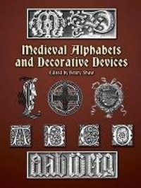 Enlarge image Cover: Medieval Alphabets and Decorative Devices - Dover Publications Inc.