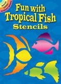 Cover: Fun with Tropical Fish Stencils - Dover Publications Inc.