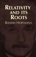 Cover: Relativity and Its Roots - Dover Publications Inc.