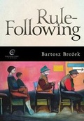 Cover: Rule-Following: From Imitation to the Normative Mind 2013 - Copernicus Center Press