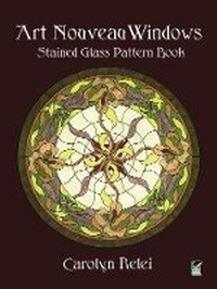 Enlarge image Cover: Art Nouveau Windows Stained Glass Pattern Book - Dover Publications Inc.