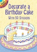 Cover: Decorate a Birthday Cake with 50 Stickers - Dover Publications Inc.