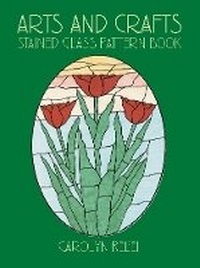 Abbildung von: Arts & Crafts Stained Glass Pattern Book - Dover Publications Inc.