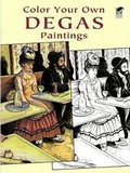 Cover: Color Your Own Degas Paintings - Dover Publications Inc.