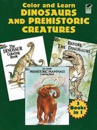 Enlarge image Cover: Color and Learn Dinosaurs and Prehistoric Creatures - Dover Publications Inc.