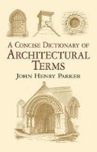 Enlarge image Cover: Concise Dictionary Architectural Terms - Dover Publications Inc.
