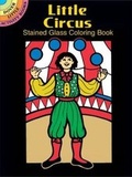 Cover: Little Circus Stained Glass Colouring Book - Dover Publications Inc.