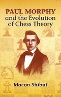 Cover: Paul Morphy and the Evoloution of Che - Dover Publications Inc.