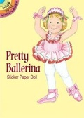 Cover: Pretty Ballerina Sticker Pap Doll - Dover Publications Inc.