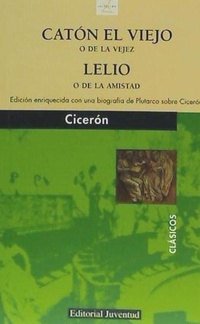 Abbildung von: Caton El Viejo O de La Vejez y Lelio O de La Amist - Juventud