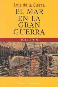 Abbildung von: El mar en la Gran Guerra - Editorial Juventud, S.A.