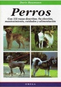 Cover: Perros : con 112 razas descritas : su elecci&oacute;n, mantenimiento, cuidados y alimentaci&oacute;n - Ediciones Omega, S.A.