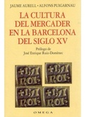 Cover: La cultura del mercader en la Barcelona del siglo XV - Ediciones Omega, S.A.