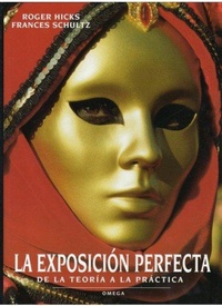 Abbildung von: La exposición perfecta, de la teoría a la práctica - Ediciones Omega, S.A.