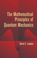 Cover: The Mathematical Principles of Quantum Mechanics - Dover Publications Inc.