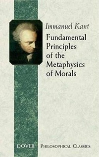 Enlarge image Cover: Fundamental Principles of the Metaphysics of Morals - Dover Publications Inc.