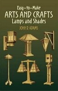 Abbildung von: Easy-To-Make Arts and Crafts Lamps and Shades - Dover Publications Inc.