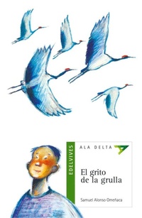 Abbildung von: El grito de la grulla - Editorial Luis Vives (Edelvives)