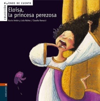 Abbildung von: Eloísa, la princesa perezosa - Editorial Luis Vives (Edelvives)