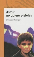 Cover: Asmir No Quiere Pistolas - Alfaguara