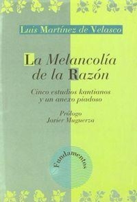 Abbildung von: La melancolía de la razón : cinco estudios kantianos y un anexo piadoso - Editorial Fundamentos