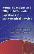 Cover: Kernel Functions and Elliptic Differential Equations in Mathematical Physics - Dover Publications Inc.