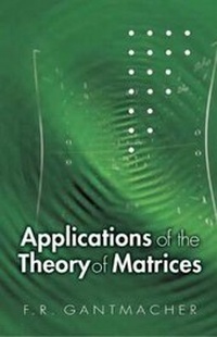 Enlarge image Cover: Applications of the Theory of Matrices - Dover Publications Inc.