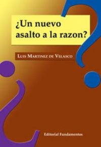 Abbildung von: ¿Un nuevo asalto a la razón? : perversión lingüística y cinismo moral en el pensamiento burgués contemporáneo - Editorial Fundamentos