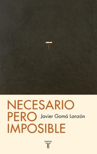 Abbildung von: Necesario pero imposible : o ¿qué podemos esperar? - Taurus
