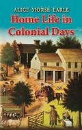 Cover: Home Life in Colonial Days - Dover Publications Inc.