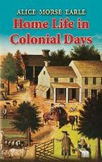 Enlarge image Cover: Home Life in Colonial Days - Dover Publications Inc.
