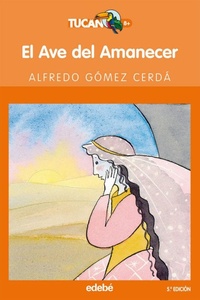 Abbildung von: El ave del amanecer - Editorial EDEBÉ