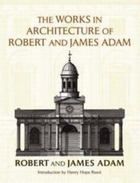 Enlarge image Cover: The Works in Architecture of Robert and James Adam - Dover Publications Inc.