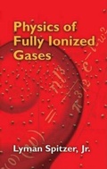 Cover: Physics of Fully Ionized Gases - Dover Publications Inc.