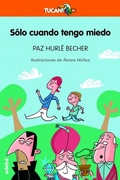 Cover: S&oacute;lo cuando tengo miedo - Editorial EDEB&Eacute;