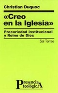 Cover: Creo en la iglesia : precariedad institucional y reino de Dios - Editorial Sal Terrae