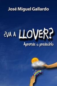 Abbildung von: ¿Va a llover? : aprende a predecirlo - Equipo Sirius, S.A.