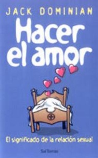 Abbildung von: Hacer el amor : el significado de la relación sexual - Editorial Sal Terrae