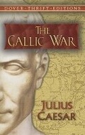 Cover: The Gallic War - Dover Publications Inc.