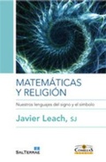Cover: Matem&aacute;ticas y religi&oacute;n : nuestros lenguajes del signo y del s&iacute;mbolo - Editorial Sal Terrae