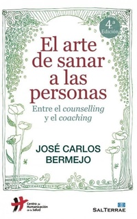 Abbildung von: El arte de sanar a las personas : entre el counselling y el coaching - Editorial Sal Terrae