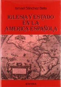 Abbildung von: Iglesia y Estado en la América española - EUNSA. EDICIONES UNIVERSIDAD DE NAVARRA, S.A.