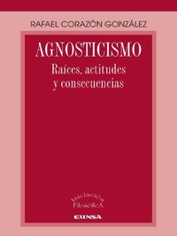 Abbildung von: Agnosticismo : raíces, actitudes y consecuencias - EUNSA. EDICIONES UNIVERSIDAD DE NAVARRA, S.A.