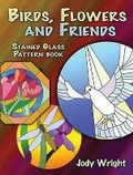 Cover: Birds, Flowers and Friends Stained Glass Pattern Book - Dover Publications Inc.