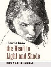 Abbildung von: How to Draw the Head in Light and Shade - Dover Children's