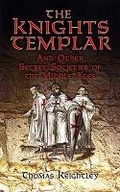 Cover: The Knights Templar and Other Secret Societies of the Middle Ages - Dover Publications Inc.
