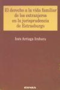 Abbildung von: El derecho a la vida familiar de los extranjeros en la jurisprudencia de Estrasburgo - EUNSA. EDICIONES UNIVERSIDAD DE NAVARRA, S.A.