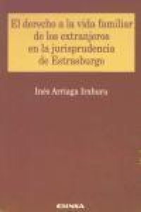 Abbildung von: El derecho a la vida familiar de los extranjeros en la jurisprudencia de Estrasburgo - EUNSA. EDICIONES UNIVERSIDAD DE NAVARRA, S.A.
