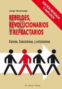 Abbildung von: Rebeldes revolucionarios y refractarios : sistema, subsistema y antisistema - Ediciones de Intervención Cultural